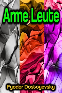 Arme Leute - Fyodor Dostoyevsky - E-Book