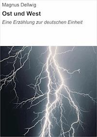 Ost und West - Magnus Dellwig - E-Book