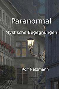 Paranormal - Rolf Netzmann - E-Book