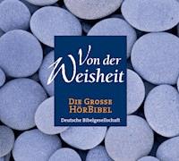 Die Große Hörbibel - Von der Weisheit -  - Hörbuch