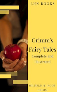 Grimm's Fairy Tales: Complete and Illustrated - Wilhelm Grimm - E-Book