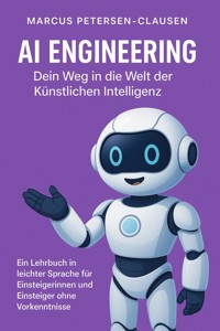 AI Engineering - Marcus PC Petersen - Clausen - E-Book