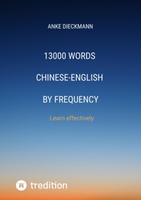 13000 Words Chinese-English by Frequency - Anke Dieckmann - E-Book