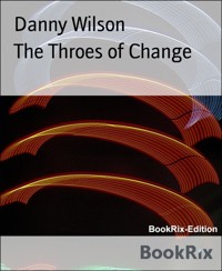 The Throes of Change - Danny Wilson - E-Book