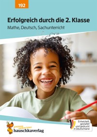 Erfolgreich durch die 2. Klasse – Mathe, Deutsch, Sachunterricht - Sibylle Dürr - E-Book