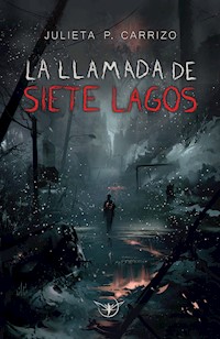 La llamada de Siete Lagos - Julieta P. Carrizo - E-Book