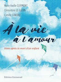 À la vie à l'amour - Camille Canard - E-Book