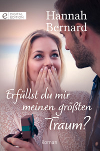 Erfüllst du mir meinen größten Traum? - Hannah Bernard - E-Book