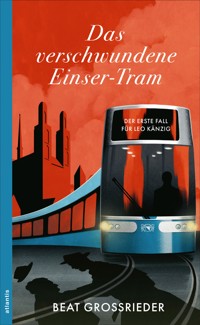 Das verschwundene Einser-Tram - Beat Grossrieder - E-Book