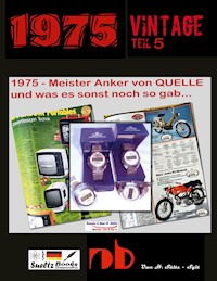 1975 - Meister Anker von QUELLE und was es sonst noch so gab... - Renate Sültz - E-Book