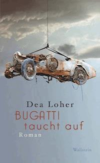 Bugatti taucht auf - Dea Loher - E-Book