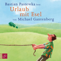 Urlaub mit Esel - Michael Gantenberg - Hörbuch