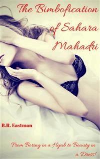 The Bimbofication of Sahara Mahadri - B.R. Eastman - E-Book