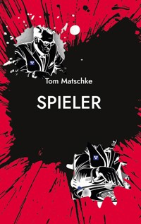 Spieler - Tom Matschke - E-Book