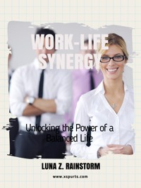 Work-Life Synergy - Luna Z. Rainstorm - E-Book