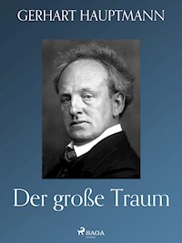 Der große Traum - Gerhart Hauptmann - E-Book