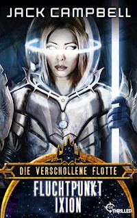 Die verschollene Flotte: Fluchtpunkt Ixion - Jack Campbell - E-Book
