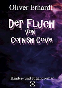 Der Fluch von Cornish Cove - Oliver Erhardt - E-Book