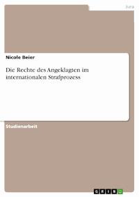 Die Rechte des Angeklagten im internationalen Strafprozess - Nicole Beier - E-Book