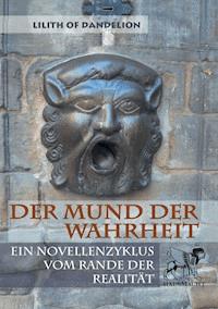 Der Mund der Wahrheit - Lilith of Dandelion - E-Book