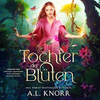 Tochter der Blüten - A. L. Knorr - Hörbuch