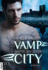 Vamp City - Hinter den Zeiten - Pamela Palmer - E-Book
