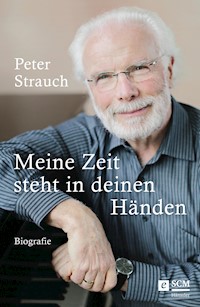 Meine Zeit steht in deinen Händen - Peter Strauch - E-Book + Hörbuch