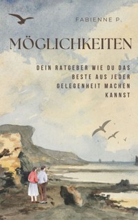 Möglichkeiten - Fabienne P. - E-Book
