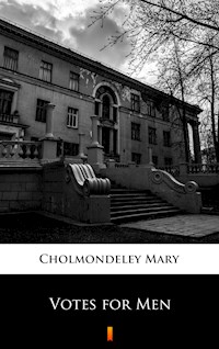 Votes for Men - Mary Cholmondeley - E-Book