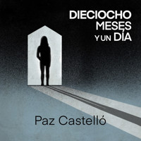 Dieciocho meses y un día - Paz Castelló - Hörbuch
