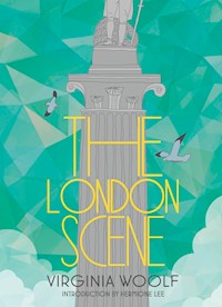 The London Scene - Virginia Woolf - E-Book