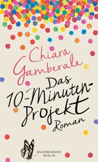 Das Zehn-Minuten-Projekt - Chiara Gamberale - E-Book