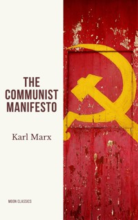 The Communist Manifesto - Karl Marx - E-Book