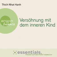 Versöhnung mit dem inneren Kind - Von der heilenden Kraft der Achtsamkeit (Gekürzte Lesefassung) - Thich Nhat Hanh - Hörbuch