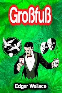 Großfuß - Edgar Wallace - E-Book