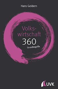 Volkswirtschaft: 360 Grundbegriffe kurz erklärt - Hans Geldern - E-Book