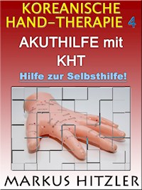 Koreanische Hand-Therapie 4 - Markus Hitzler - E-Book