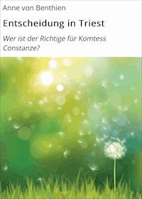 Entscheidung in Triest - Anne von Benthien - E-Book