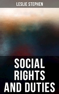 Social Rights and Duties - Leslie Stephen - E-Book