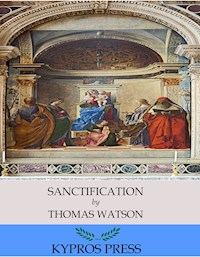 Sanctification - Thomas Watson - E-Book