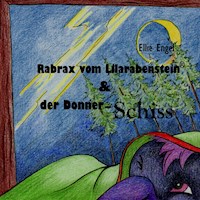 Rabrax vom Lilarabenstein und der Donner Schiss - Ellie Engel - E-Book