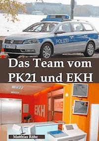 Das Team vom PK 21 und EKH - Matthias Röhe - E-Book