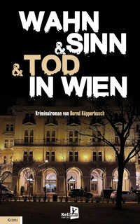 Wahn & Sinn & Tod in Wien - Bernd Küpperbusch - E-Book