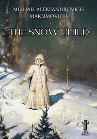 The Snow Child - Mikhail Aleksandrovich Maksimovich - E-Book