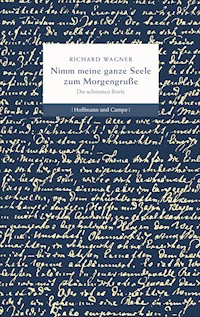 Nimm meine ganze Seele zum Morgengruße - Wilhelm Richard Wagner - E-Book