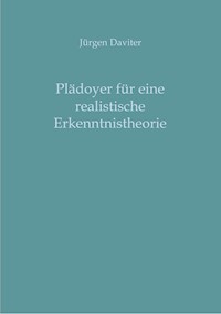 Plädoyer für eine realistische Erkenntnistheorie - Jürgen Daviter - E-Book