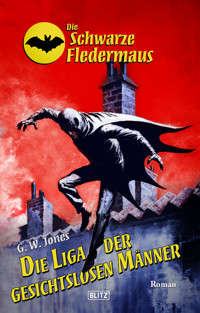 Die schwarze Fledermaus 63: Die Liga der gesichtslosen Männer - G. W. Jones - E-Book