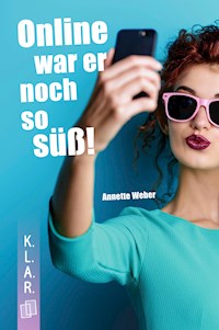 Online war er noch so süß! - Weber Annette - E-Book