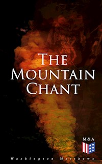 The Mountain Chant - Washington Matthews - E-Book