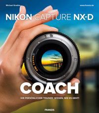 Nikon Capture NX-D COACH - Michael Gradias - E-Book